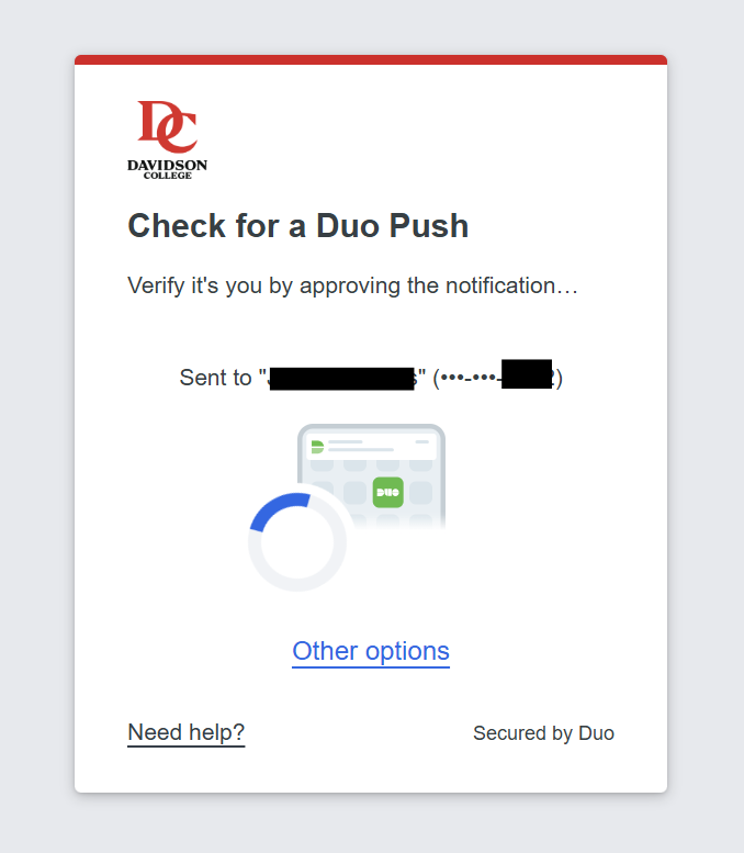 Duo Push authentication screen featuring the Davidson College logo at the top left, followed by the heading "Check for a Duo Push" and the subtitle "Verify it's you by approving the notification...". Below, text indicates the prompt was sent to a redacted device name and phone number above a graphic of a tablet with a Duo app icon and a blue loading circle. At the bottom, a blue link reads "Other options", with "Need help?" on the bottom left and "Secured by Duo" on the bottom right.